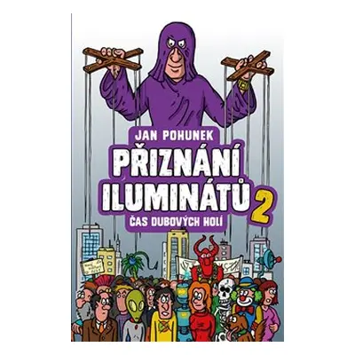 Přiznání iluminátů 2 - čas dubových holí - Jan Pohunek