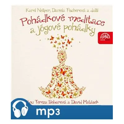 Nešpor, Fischerová: Pohádkové meditace a jógové pohádky, mp3 - Daniela Fischerová, Daniela Fisch