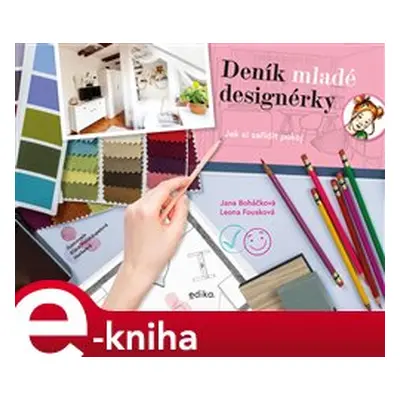 Deník mladé designérky - Leona Fousková, Jana Boháčková