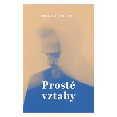 Prostě vztahy - Honza Vojtko