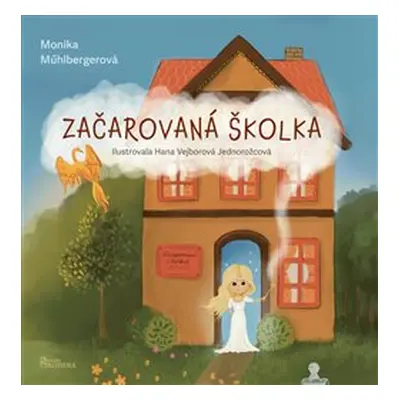 Začarovaná školka - Monika Mühlbergerová