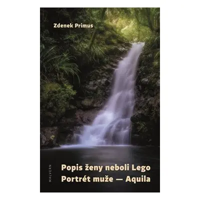 Popis ženy neboli Lego / Portrét muže – Aquila - Zdenek Primus