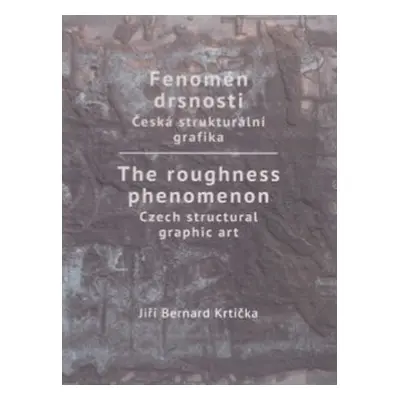 Fenomén drsnosti / The roughness phenomenon - Jiří Bernard Krtička