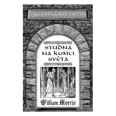 Studna na konci světa - William Morris