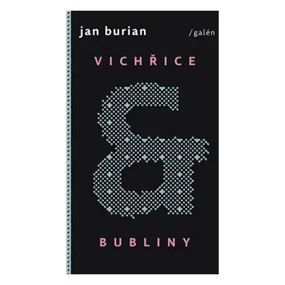 Vichřice a bubliny - Jan Burian