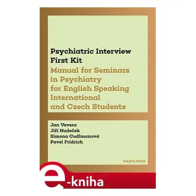 Psychiatric Interview First Kit - Jan Vevera, Jiří Hudeček, Simona Cudlmanová