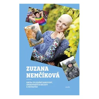 ABCDa zvládání rakoviny, opakovaných recidiv a metastáz - Zuzana Nemčíková