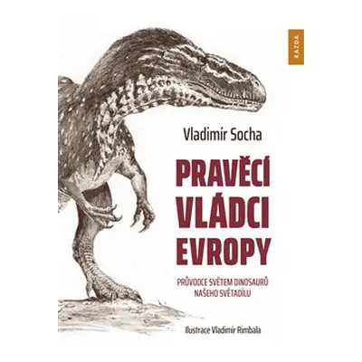 Pravěcí vládci Evropy - Vladimír Socha