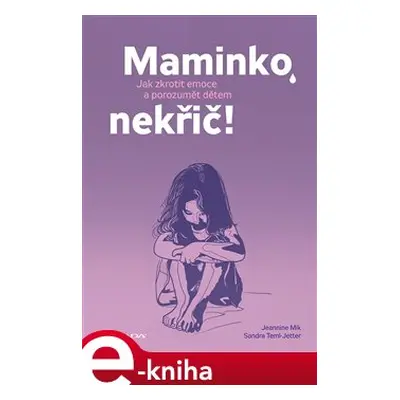 Maminko, nekřič! - Jeannina Milk, Sandra Temi-Jetter