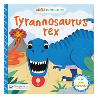 Ahoj Dinosaure - Tyrannosaurus Rex