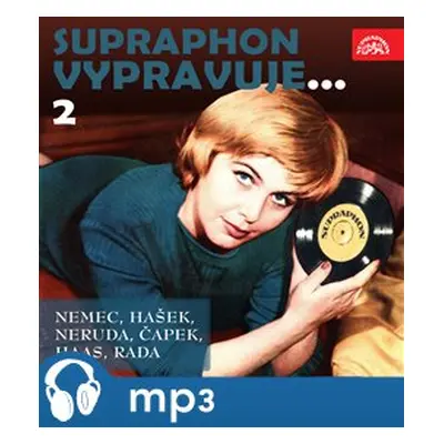 Supraphon vypravuje...2 (Němec, Hašek, Neruda, Čapek, Haas, Rada), mp3 - Jaroslav Hašek, Jan Ner