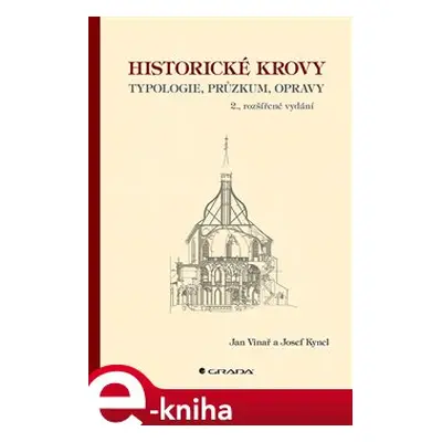 Historické krovy - Josef Kyncl, Jan Vinař