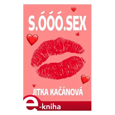 S. Óóó. Sex - Jitka Kačánová