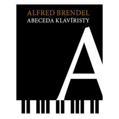 Abeceda klavíristy - Alfred Brendel