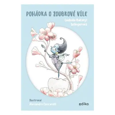 Pohádka o zoubkové víle - Ludmila Bakonyi Selingerová