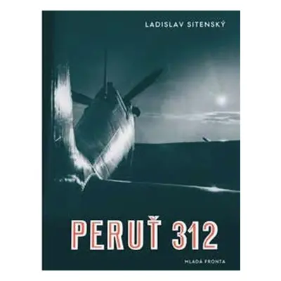 Peruť 312 - Ladislav Sitenský