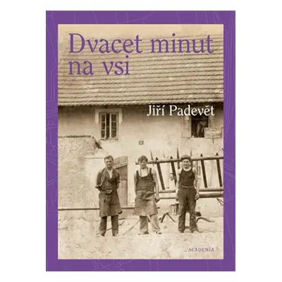 Dvacet minut na vsi - Jiří Padevět