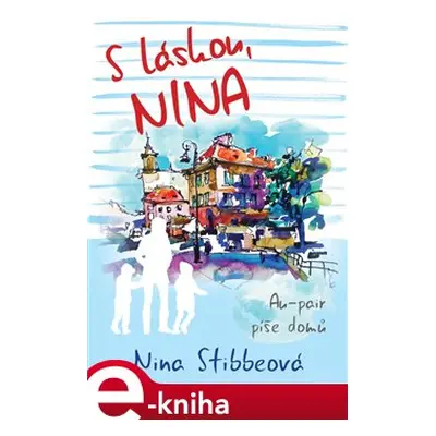 S láskou, Nina - Nina Stibbeová