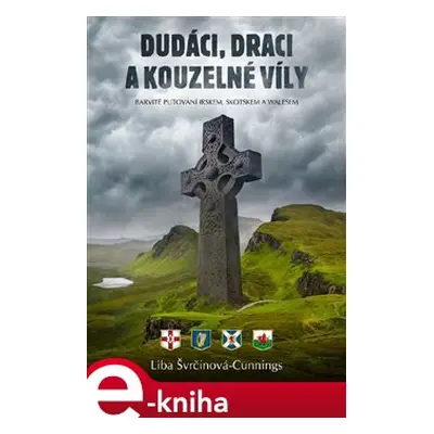 Dudáci, draci a kouzelné víly - Liba Švrčinová-Cunnings