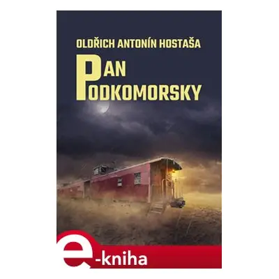 Pan Podkomorsky - Oldřich Antonín Hostaša