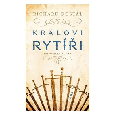 Královi rytíří - Richard Dostál