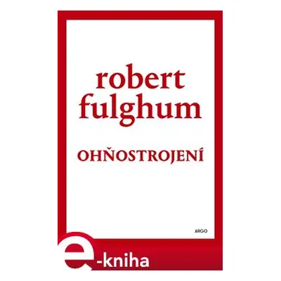 Ohňostrojení - Robert Fulghum