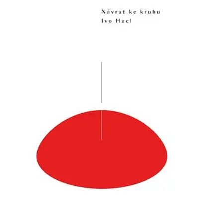 Návrat ke kruhu - Ivo Hucl