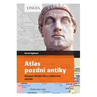 Atlas pozdní antiky - Hervé Inglebert, Claire Levasseur