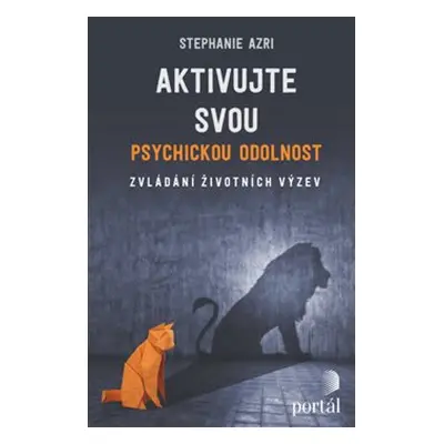 Aktivujte svou psychickou odolnost - Stephanie Azri