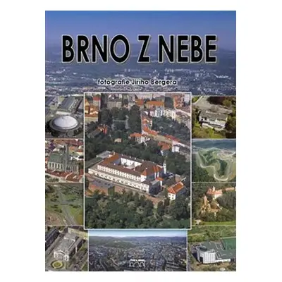 Brno z nebe - Petr Flachs, Petr Mazný, Zdeněk Hůrka