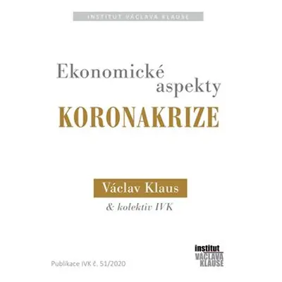 Ekonomické aspekty koronakrize - Václav Klaus, kol.