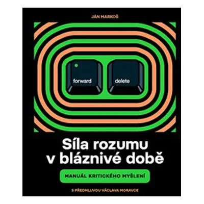 Síla rozumu v bláznivé době - Ján Markoš