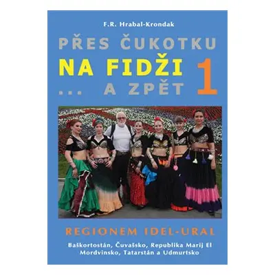 Přes Čukotku na Fidži a zpět 1 - F.R. Hrabal-Krondak