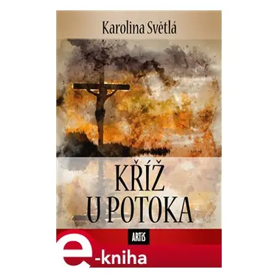 Kříž u potoka - Karolína Světlá