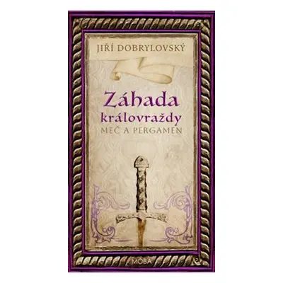 Záhada královraždy - Jiří Dobrylovský