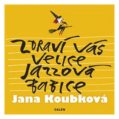 Zdraví vás velice jazzová babice - Jana Koubková