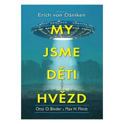 My jsme děti hvězd - Otto O. Binder, Max H. Flindt