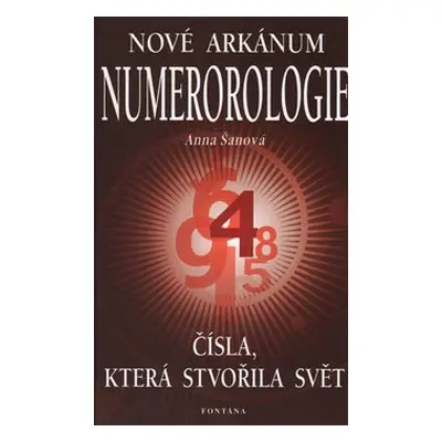 Nové arkánum numerologie - Anna Šanová