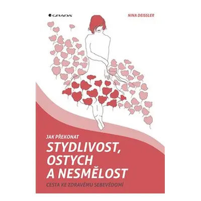 Jak překonat stydlivost, ostych a nesmělost - Nina Deissler