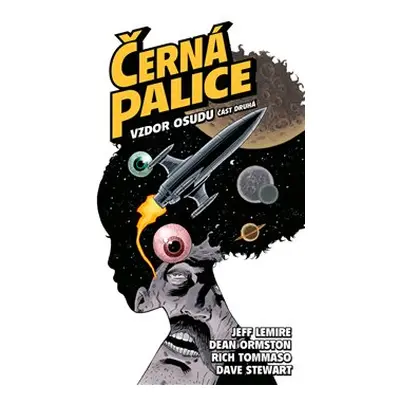 Černá palice 4: Vzdor osudu, část druhá - Jeff Lemire, Dean Ormston, Rich Rommaso