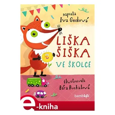 Liška Šiška ve školce - Iva Gecková