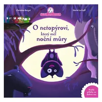 O netopýrovi, který měl noční můry - Christine Beigel, Hervé Le Goff