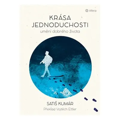 Krása jednoduchosti - Satiš Kumár