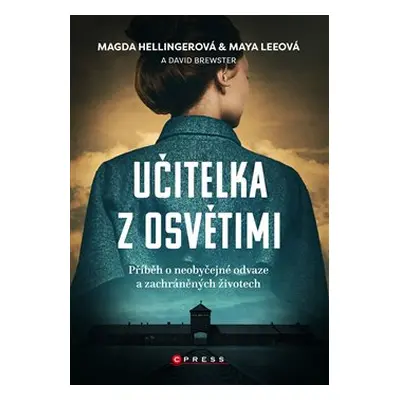 Učitelka z Osvětimi - Magda Hellingerová, Maya Leeová, David Brewster