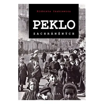 Peklo zachráněných - Elzbieta Isakiewicz