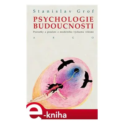 Psychologie budoucnosti - Stanislav Grof