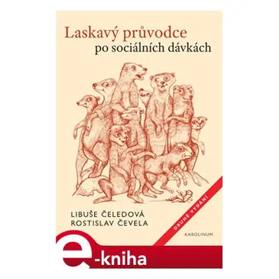 Laskavý průvodce po sociálních dávkách - Libuše Čeledová, Rostislav Čevela