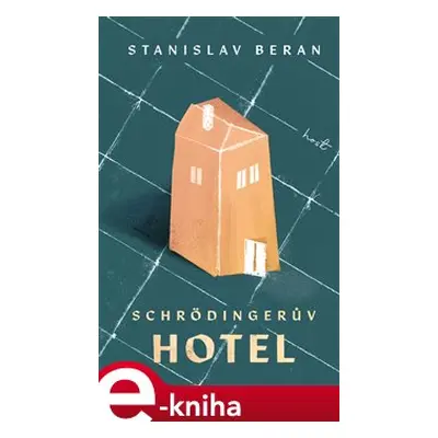 Schrödingerův hotel - Stanislav Beran