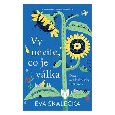 Vy nevíte, co je válka - Eva Skalecka