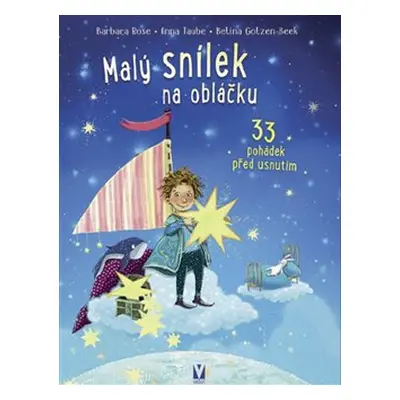 Malý snílek na obláčku – 33 pohádek před usnutím - Barbara Rose, Anna Taube, Betina Gotezen-Beek